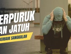 Terpuruk dan Jatuh, Berbaik Sangkalah