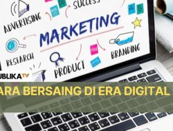Cara Bersaing di Era Digital