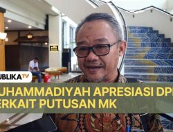 Muhammadiyah Apresiasi DPR Terkait Putusan MK