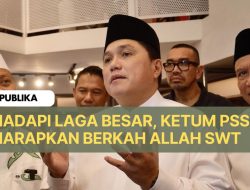 Hadapi Laga Besar, Ketum PSSI Harapkan Berkah Allah SWT