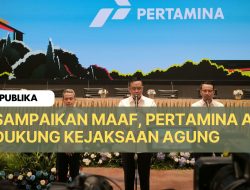 Sampaikan Maaf, Pertamina akan Dukung Kejaksaan Agung