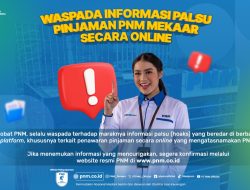 PNM Imbau Masyarakat Waspadai Informasi Palsu Pinjaman Mekaar secara Online