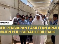 Cek Fasilitas di Armuzna, Dirjen PHU: Sudah Lebih Baik