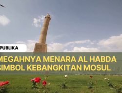 Megahnya Menara Al Habda Simbol Kebangkitan Mosul